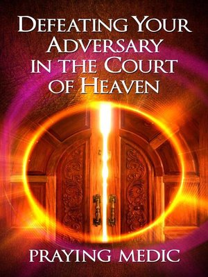 cover image of Defeating Your Adversary in the Court of Heaven